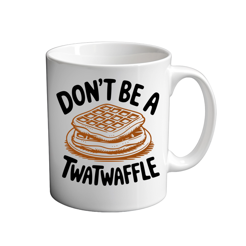 Don't Be A Twatwaffle 11oz Mug Don't Be A Twatwaffle 11oz Mug