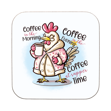 Funny Chicken Coffee In The Morning Coaster