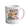 Excited to announce that i have just about had it 11oz Mug