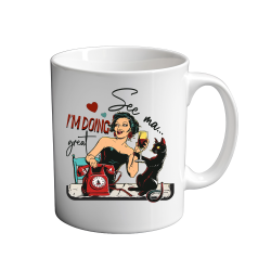 See ma Im doing great 11oz Mug