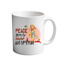 Peace was never an option 11oz Mug