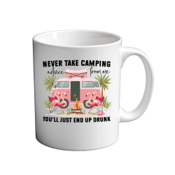 Never take camping advice 11oz Mug
