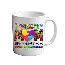 Autism Mom Like A Normal Mom Except Much Stronger 11oz coffee  Mug