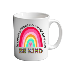 In A World Where You Can Be Anything Be Kind 11oz coffee  Mug