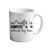 No Outfit Is Complete Without Dog Hair 11oz coffee  Mug