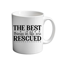 The Best Things In Life are Rescued 11oz coffee  Mug